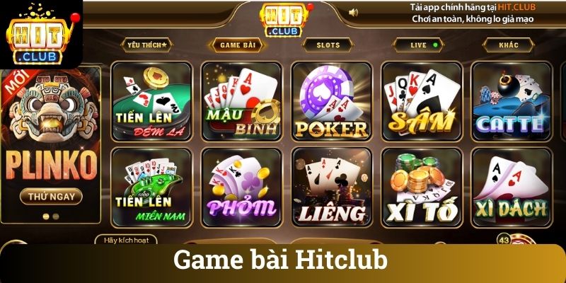 Game bài truyền thống tại Hitclub gồm Tiến lên, Phỏm, Mậu binh, Poker